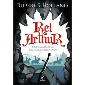Rei Arthur e Os Cavaleiros Da Távola Redonda