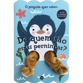 De Quem São Essas Perninhas? - O Pinguim Quer Saber...