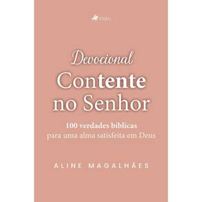 Devocional Contente no Senhor: 100 verdades bíblicas para uma alma satisfeita em Deus