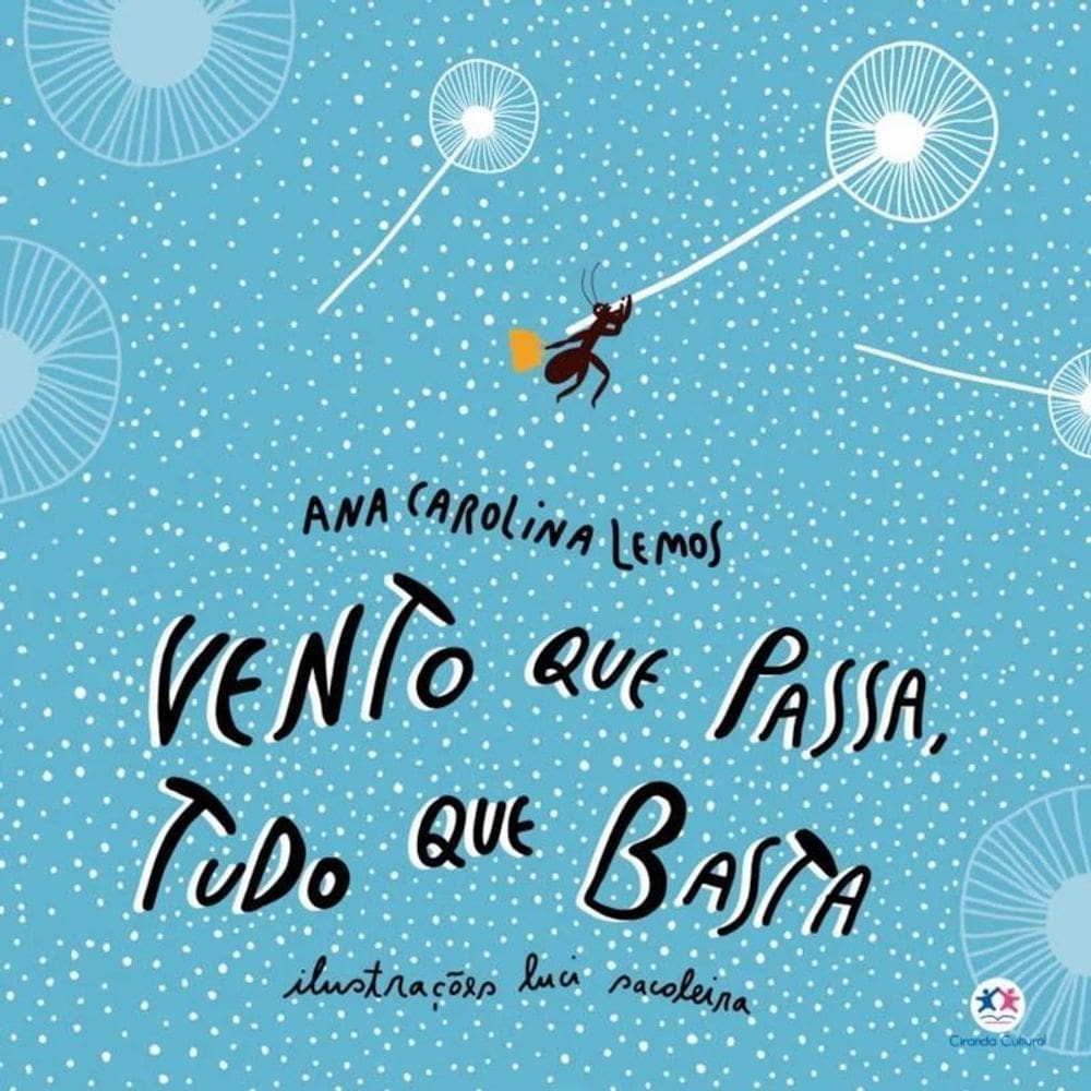 Livro Literatura Infantil - Vento Que Passa, Tudo Que Basta
