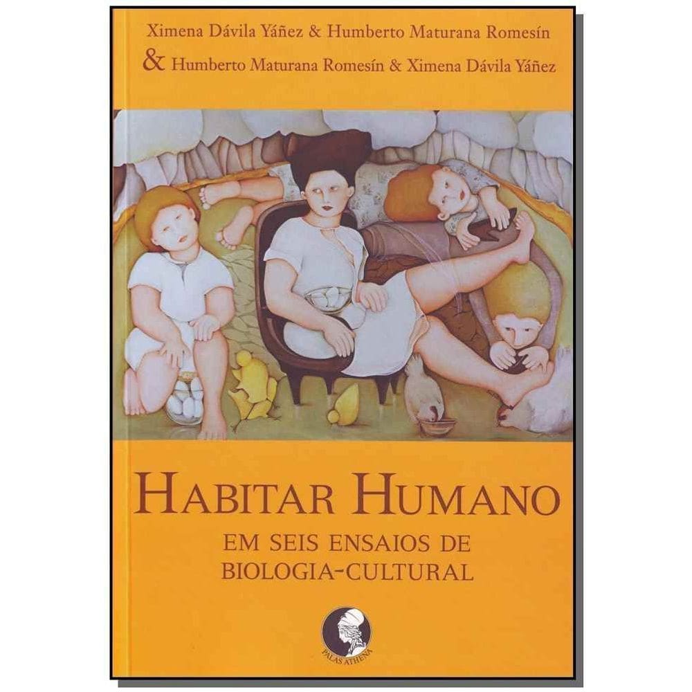 Habitar Humano - Em Seis Ensaios De Biologia-cultural