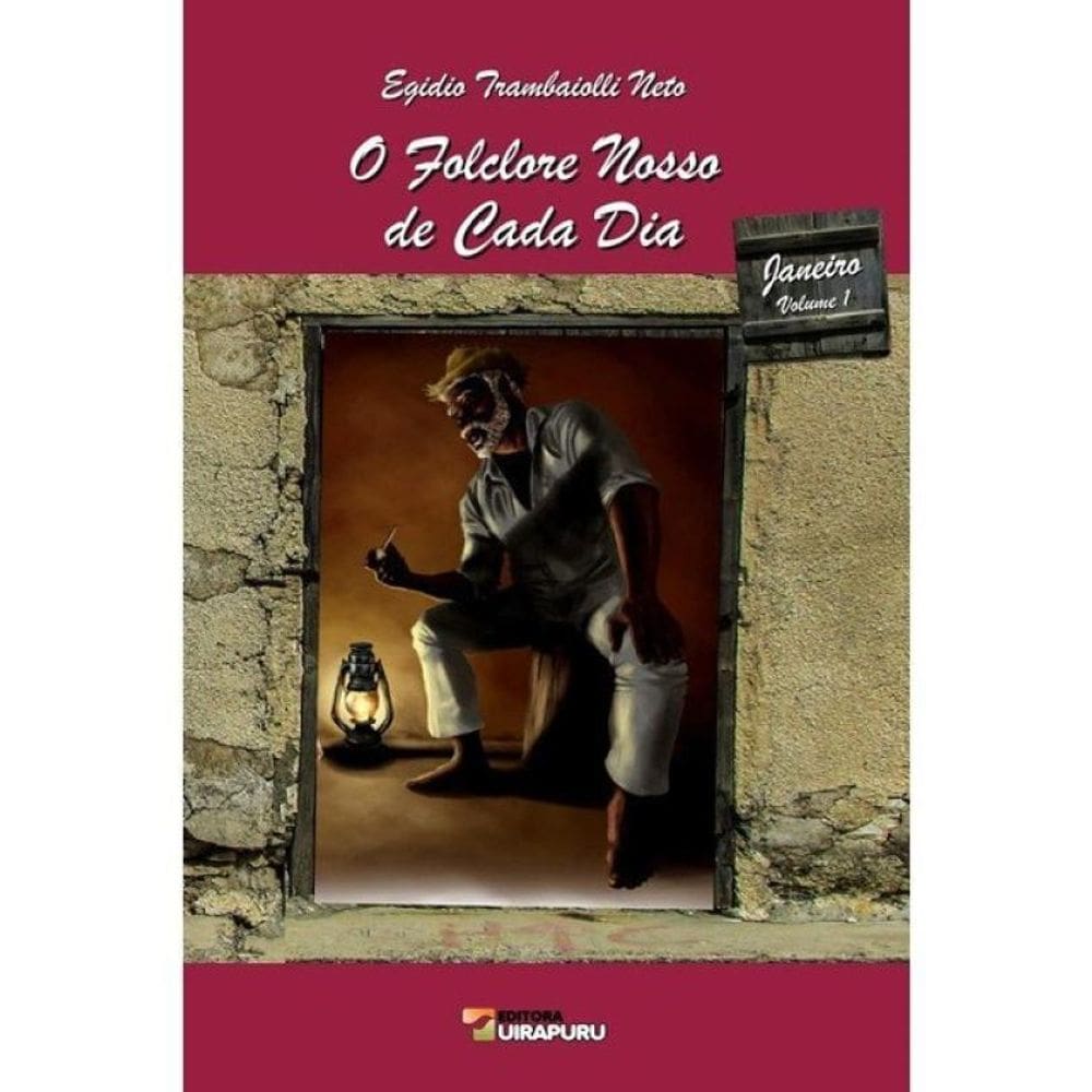 O Folclore Nosso De Cada Dia - Janeiro - Vol. 1