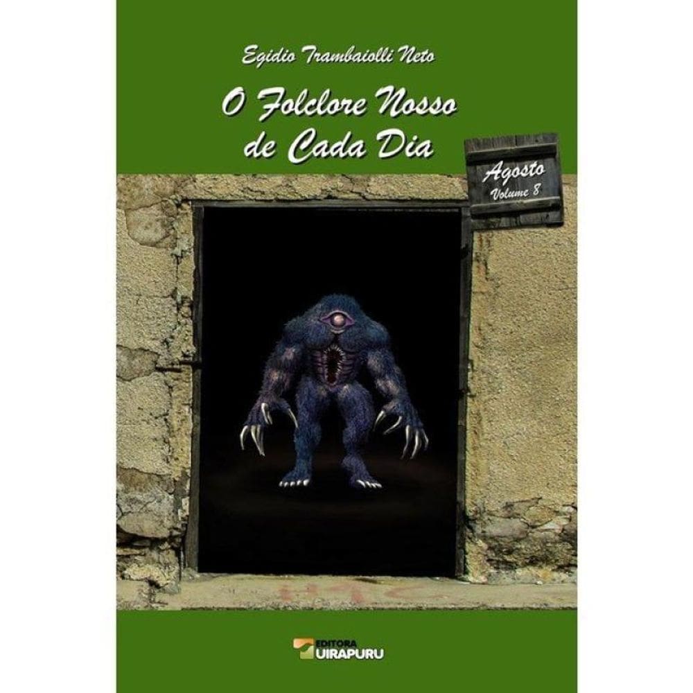 O Folclore Nosso De Cada Dia - Agosto - Vol. 8