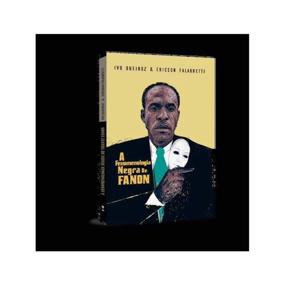 A Fenomenologia Negra De Fanon