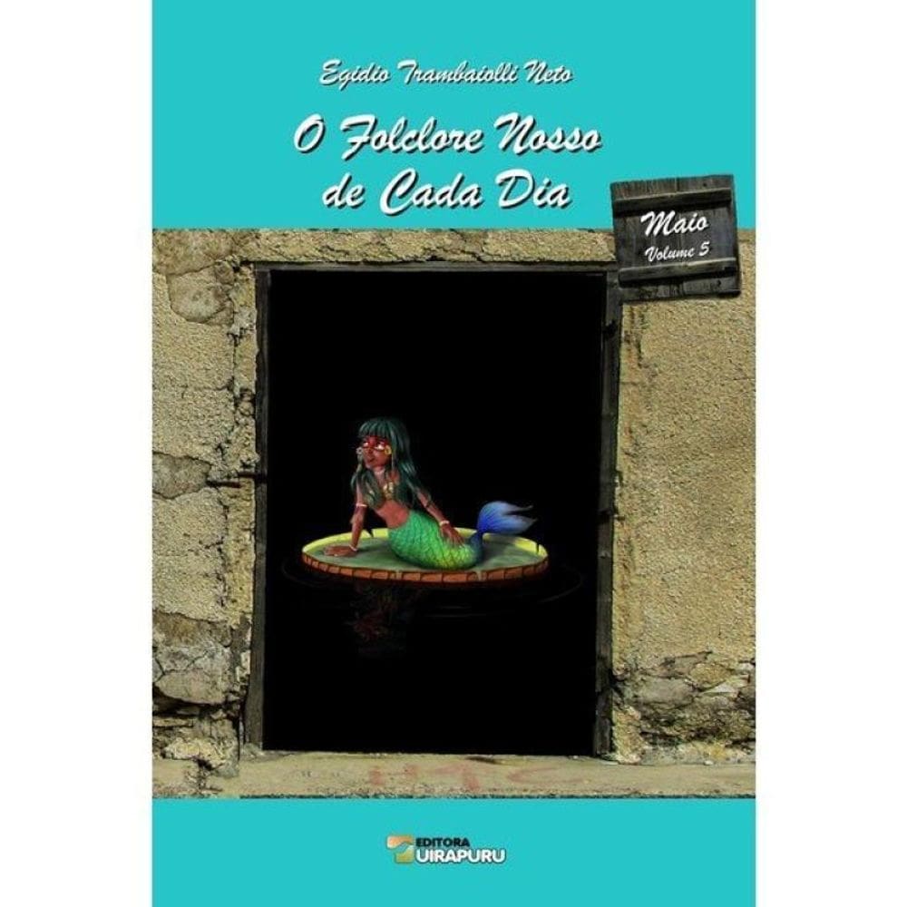 O Folclore Nosso De Cada Dia - Maio - Vol. 5