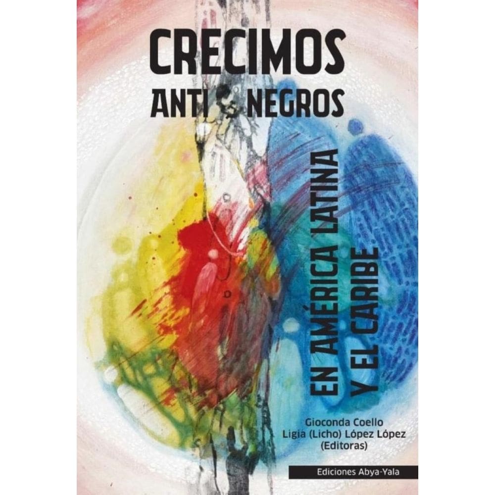 Crecimos Antinegros en América Latina y el Caribe - Espanhol