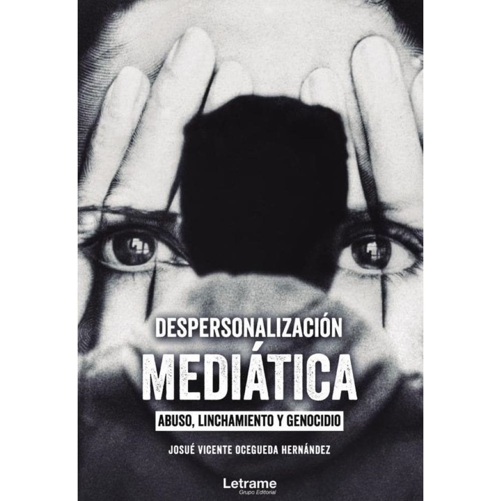 Despersonalización mediática: abuso, linchamiento y genocidio - Espanhol