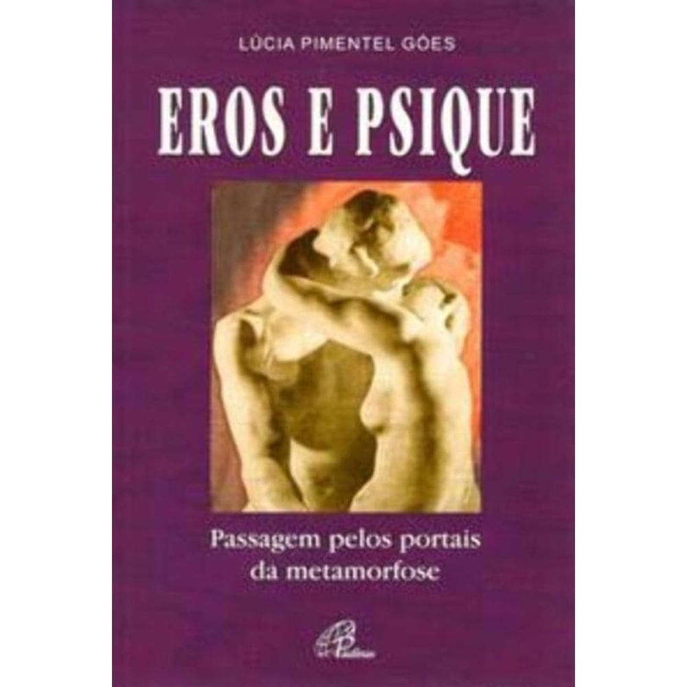 Eros e Psique - Passagem Pelos Portais Da Metamorfose
