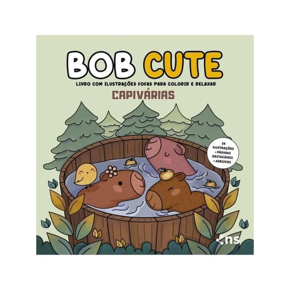 Bob Cute – Capivárias - Livro Com Ilustrações Fofas E Originais Para Pintar, Páginas Destacáveis E A