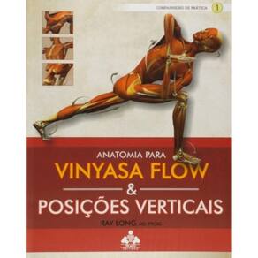 Anatomia Para Vinyasa Flow:Posicoes Verticais