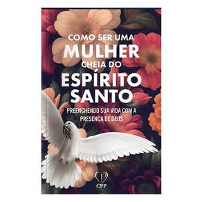 Livro Como Ser Uma Mulher Cheia De Espírito Santo