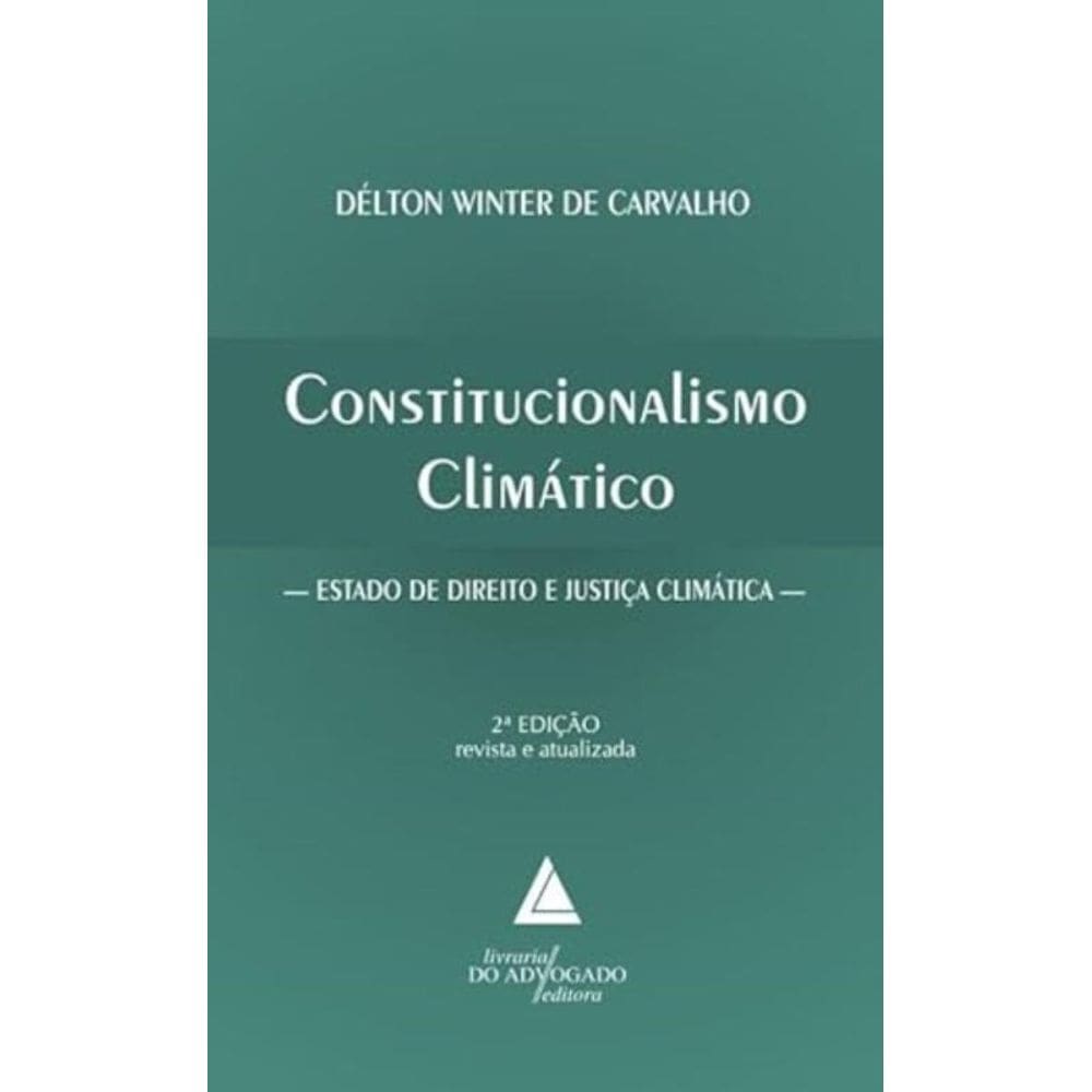 Constitucionalismo Climático - Estado de Direto e Justiça Climática