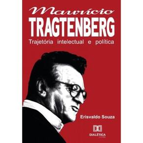 A Trajetória Intelectual E Política De Maurício Tragtenberg - Português