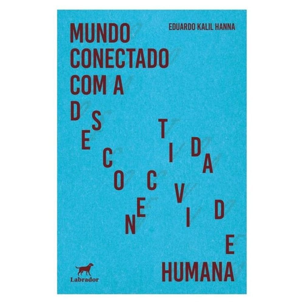 Mundo Conectado Com A Desconectividade Humana