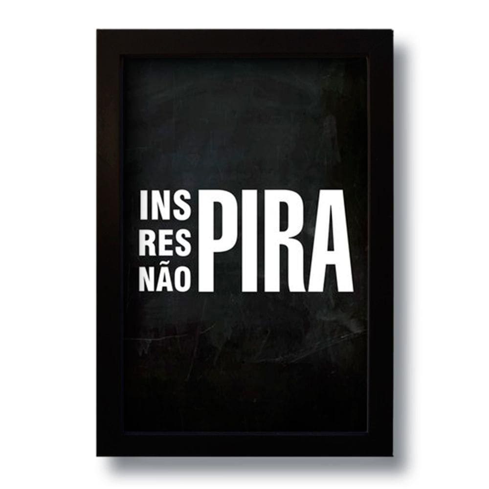 Quadro Decorativo Frase Motivacional Não Pira 33x43 Cm