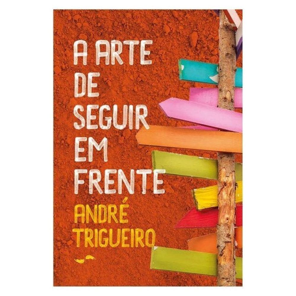A Arte De Seguir Em Frente