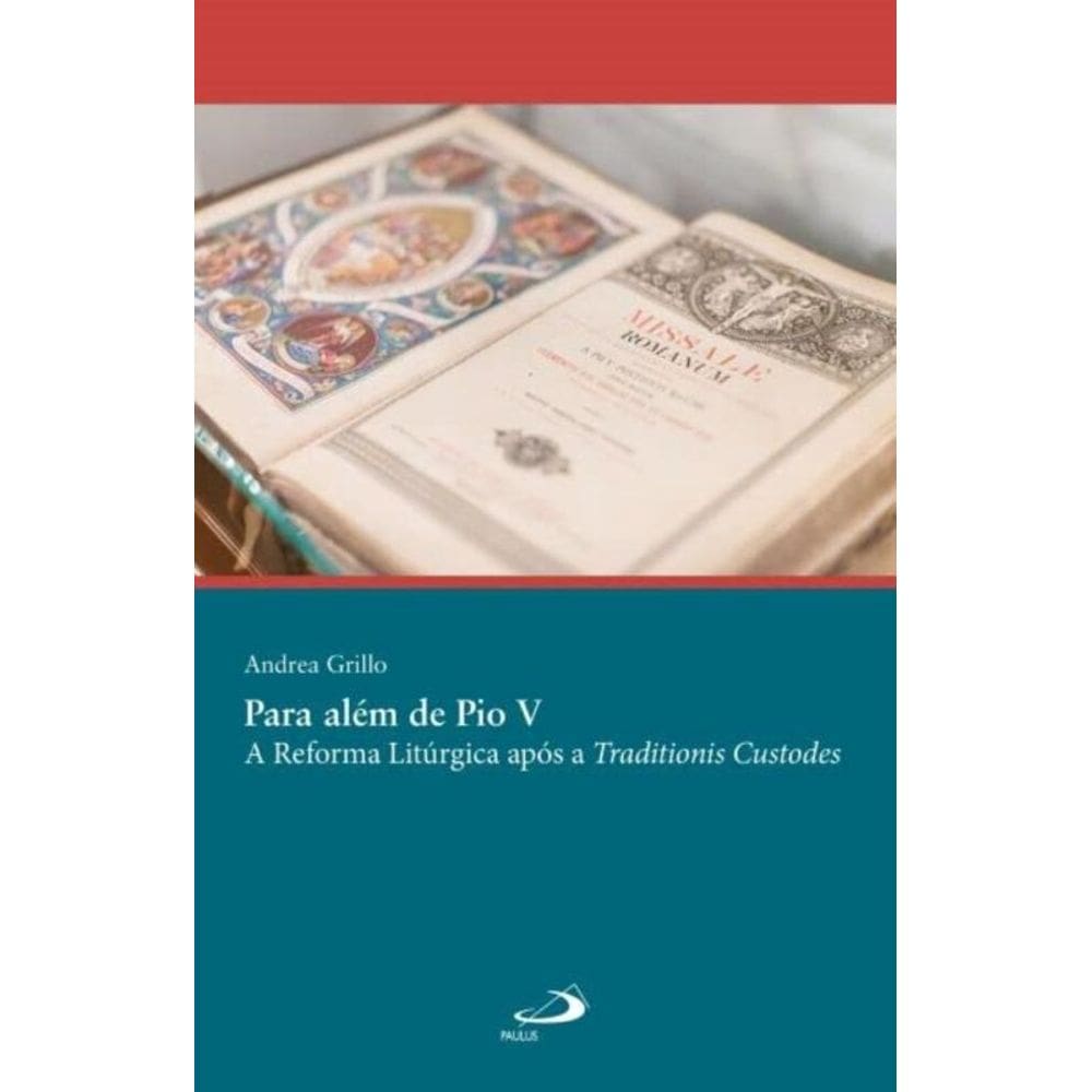 Para além de Pio V - A Reforma Litúrgica após a Traditionis Custodes