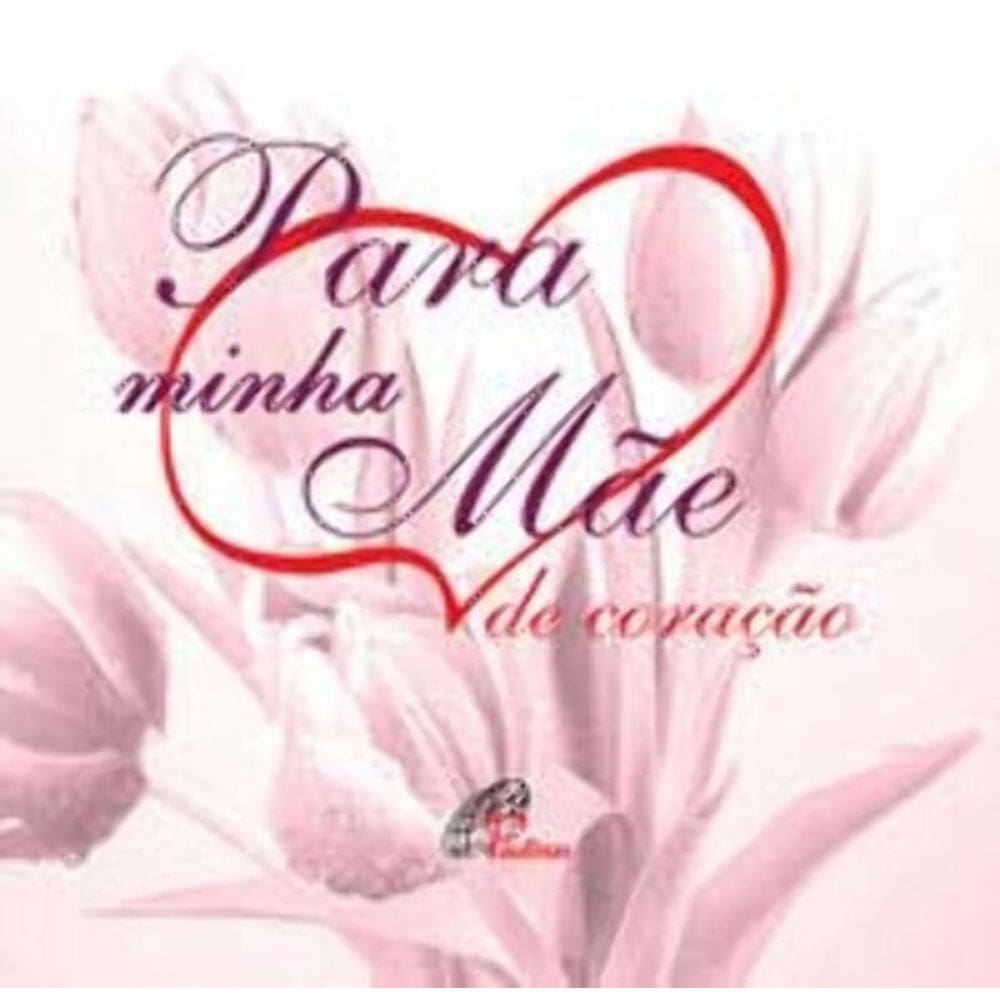 Para Minha Mãe De Coração