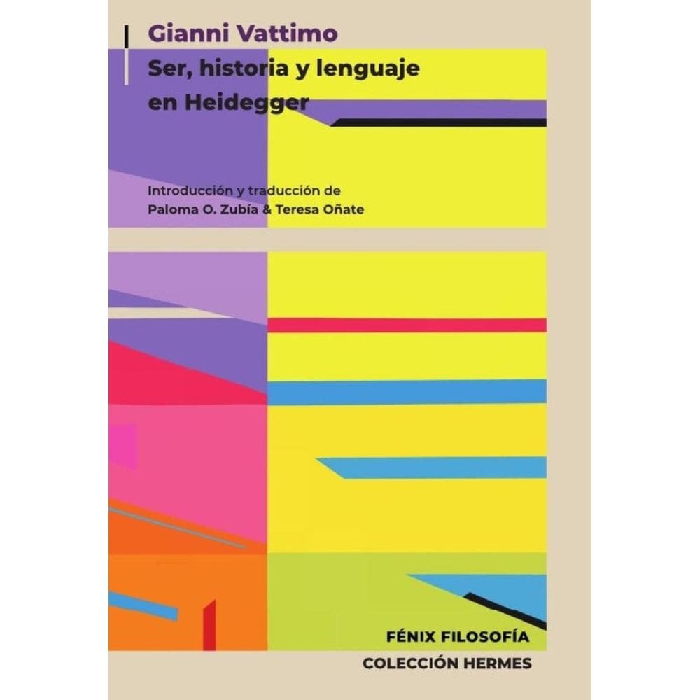 Gianni Vattimo. Ser, historia y lenguaje en Heidegger - Espanhol