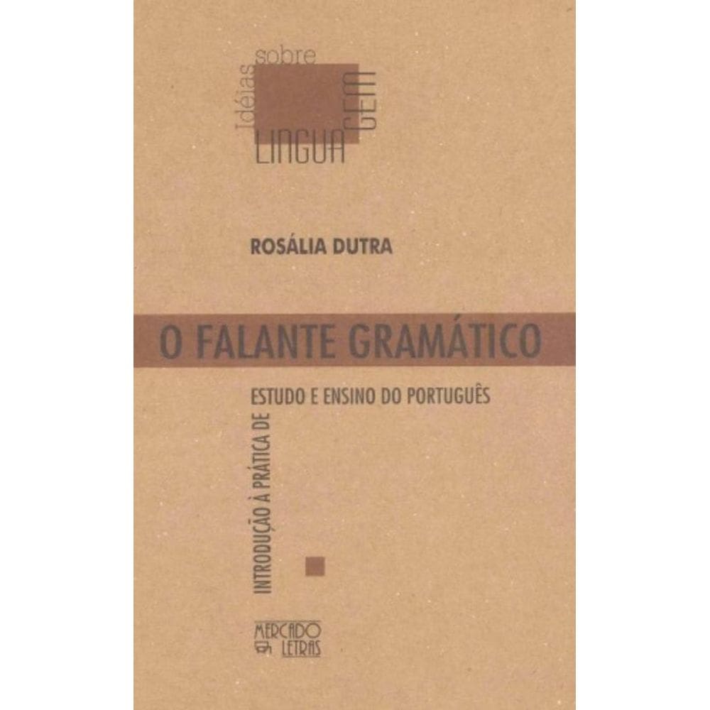 Falante Gramatico, O - Introducao A Pratica De Estudo..