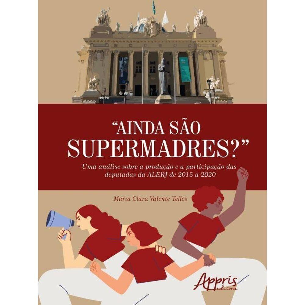 “AINDA SÃO SUPERMADRES?”