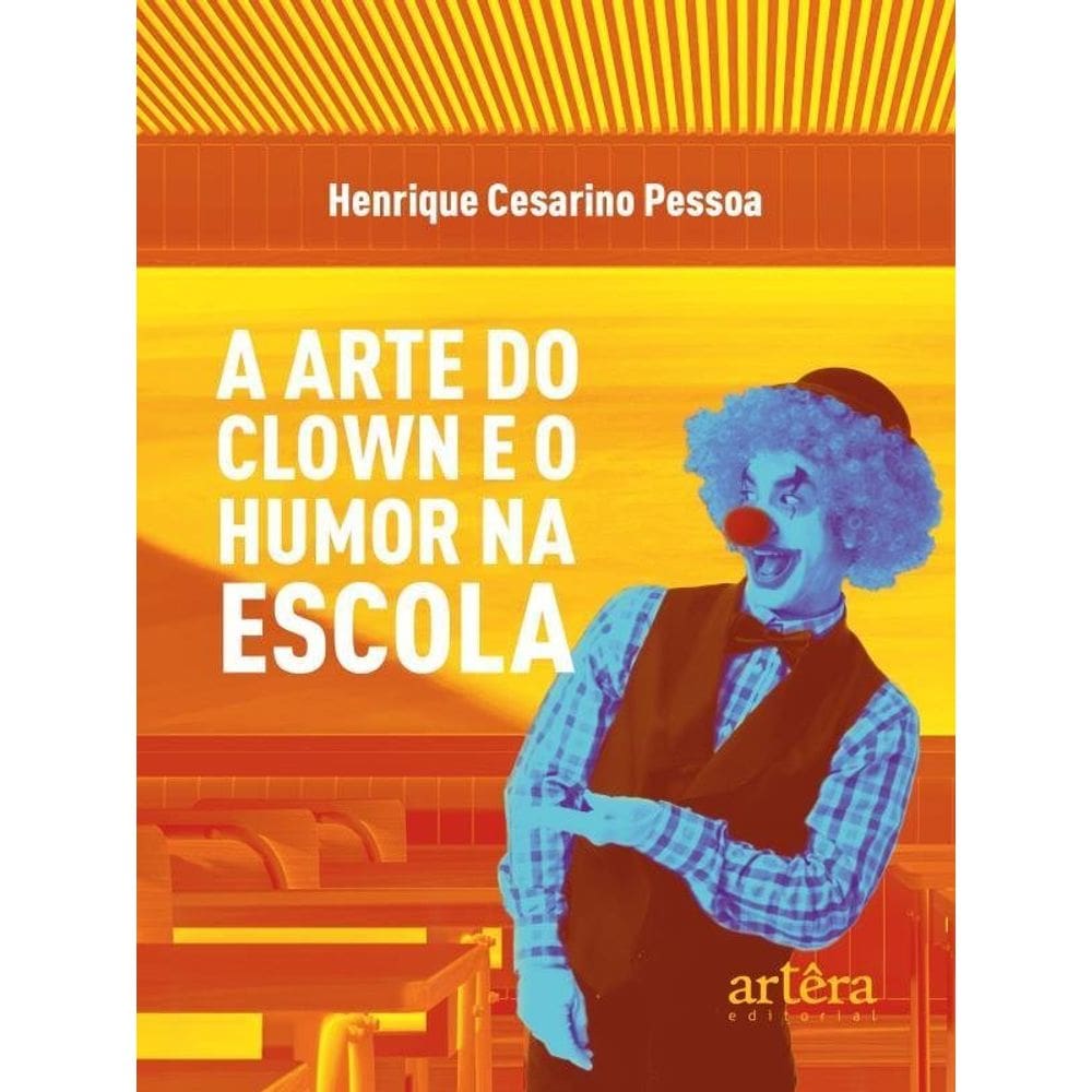 A Arte Do Clown E O Humor Na Escola