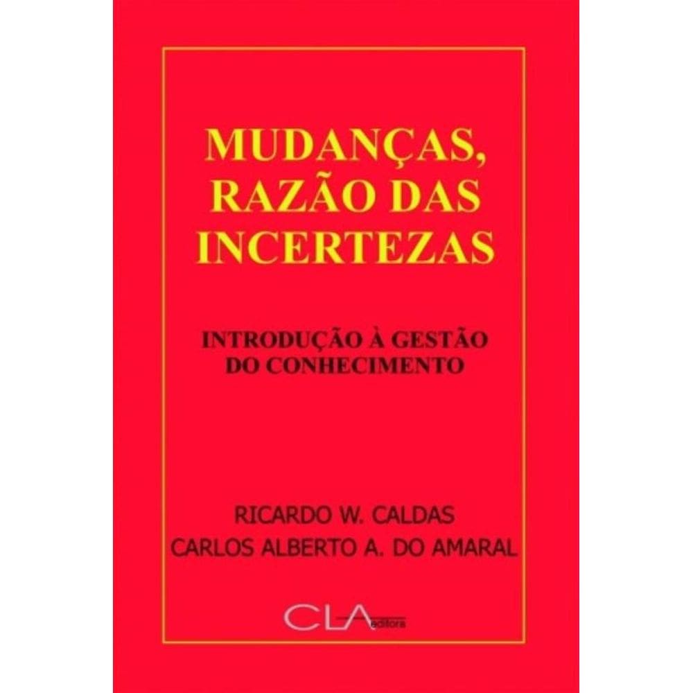Mudanças, Razão Das Incertezas