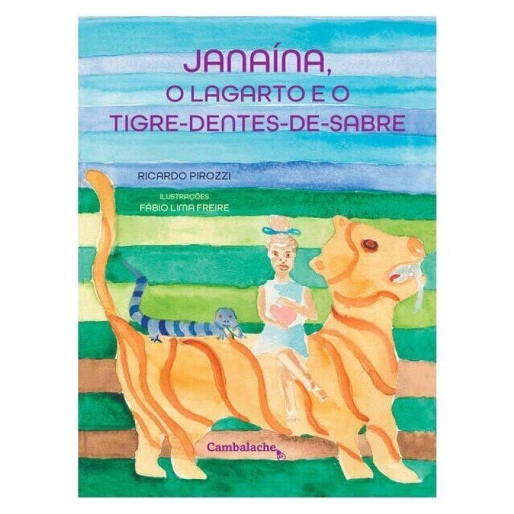 Janaína, O Lagarto E O Tigre-Dentes-De-Sabre
