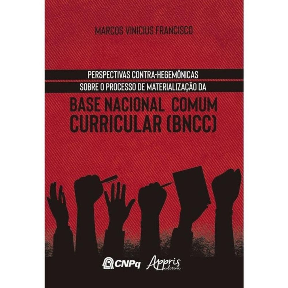 Perspectivas Contra-Hegemônicas Sobre O Processo De Materialização Da Base Nacional Comum Curricular