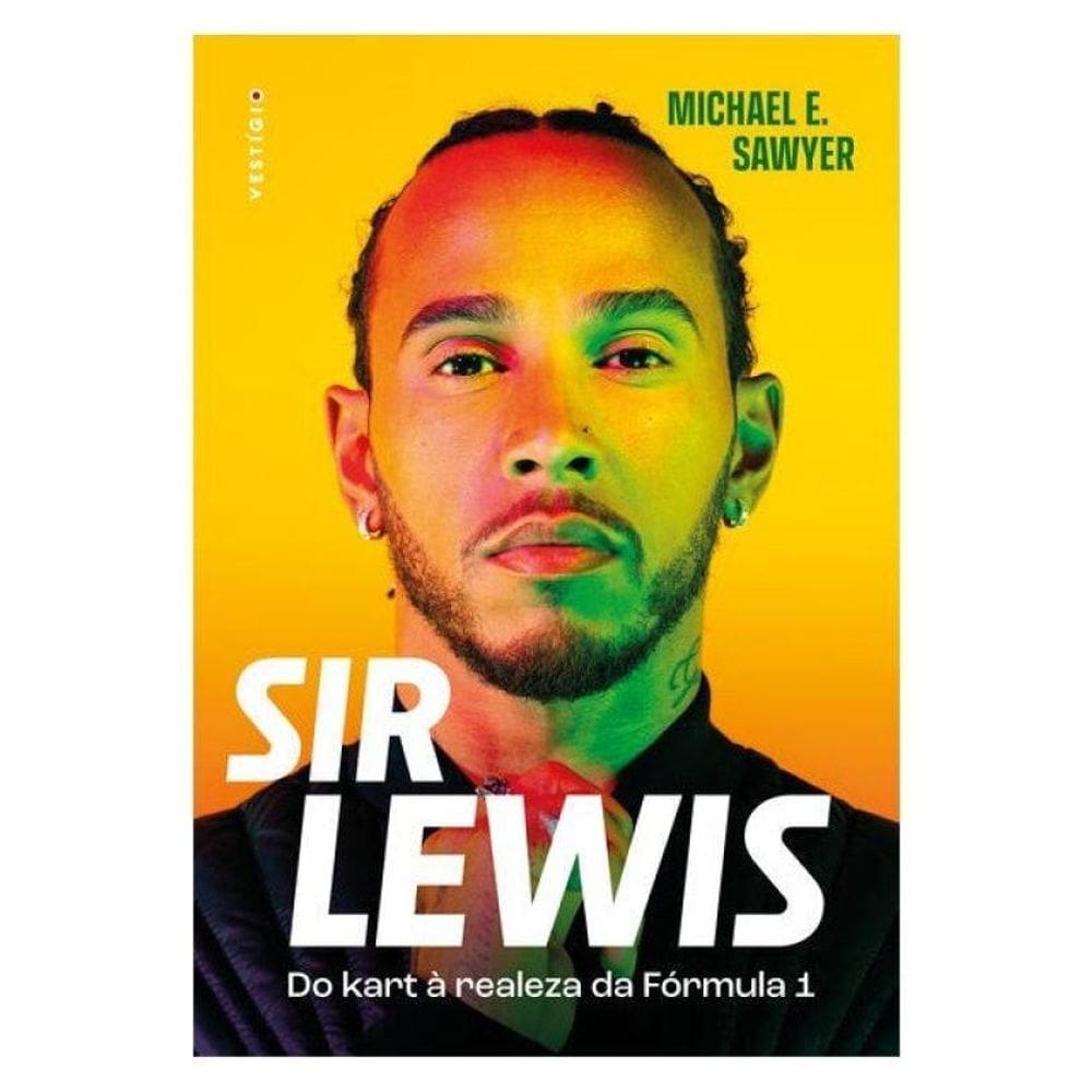 Sir Lewis Hamilton: Do Kart À Realeza Da Fórmula 1 (Edição Brasileira)