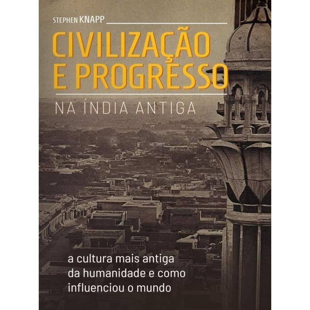 Civilização E Progresso Na Índia Antiga