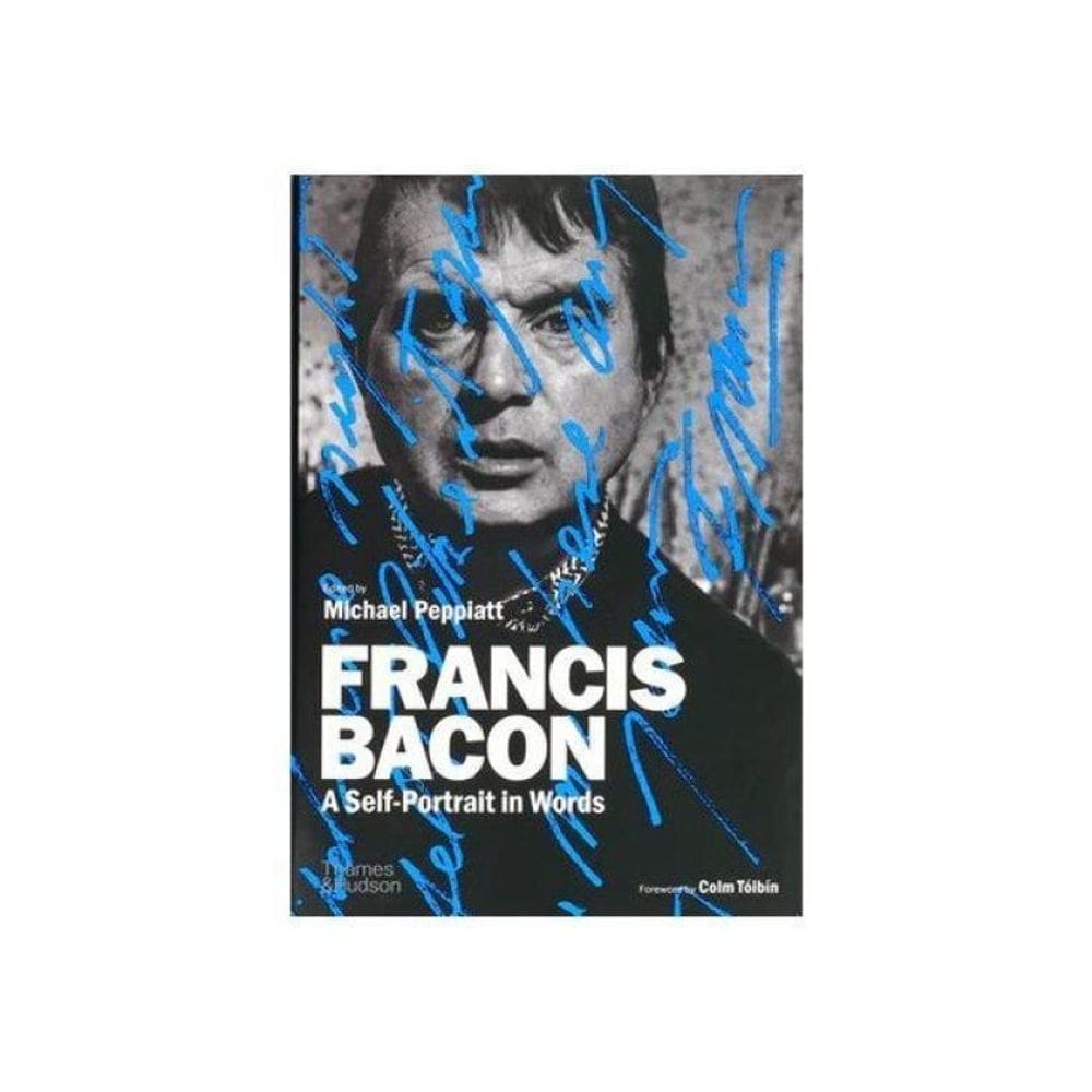 Francis Bacon - A Self-Portrait In Words