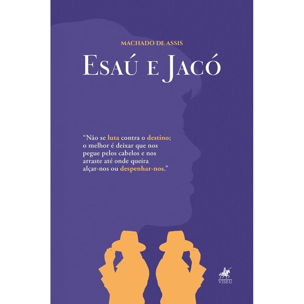Esaú e Jacó: O Clássico de Machado de Assis