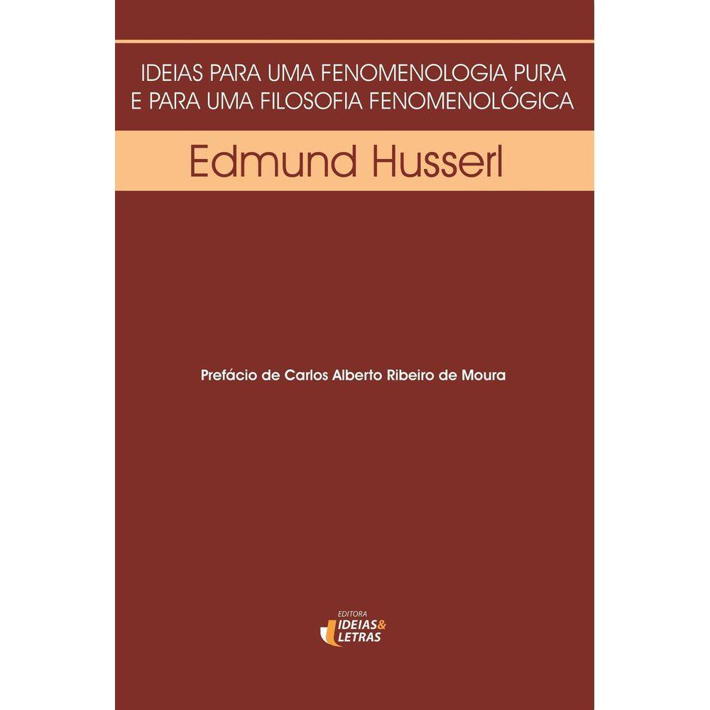 Ideias Para Uma Fenomenologia Pura e Para Uma Filosofia Fenomenológica