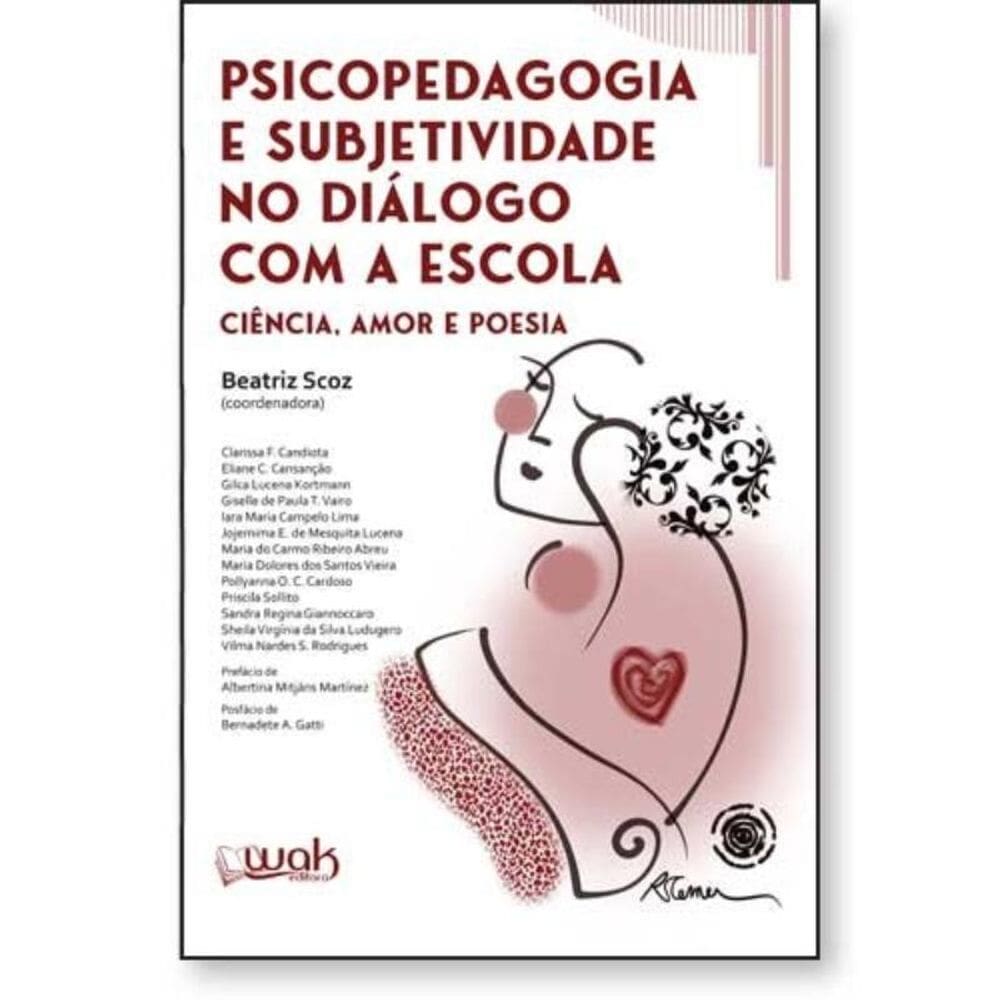 Psicopedagogia e Subjetividade no Diálogo com a Escola - Ciência, amor e poesia