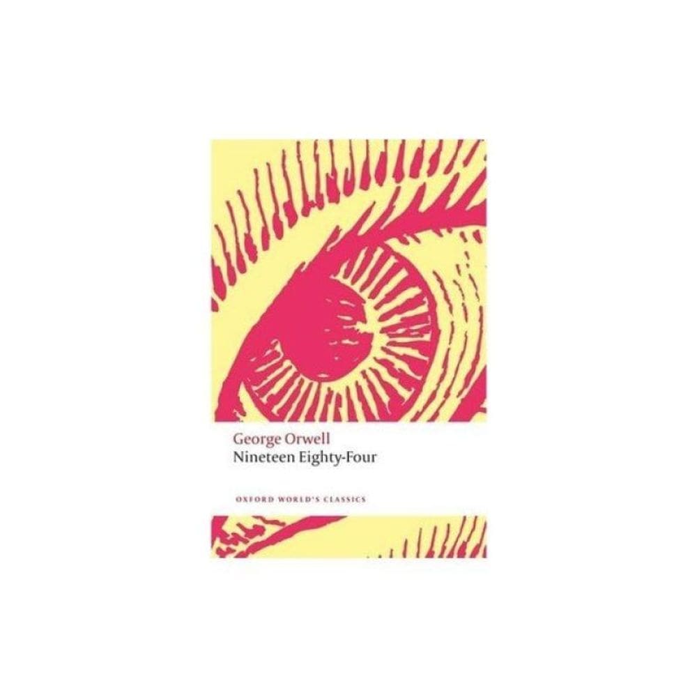 Nineteen Eighty-Four - Oxford World`S Classics