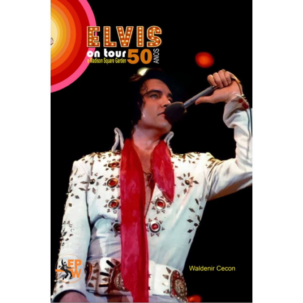Livro Elvis On Tour & Madison Square Garden 50 anos (Lacrado)