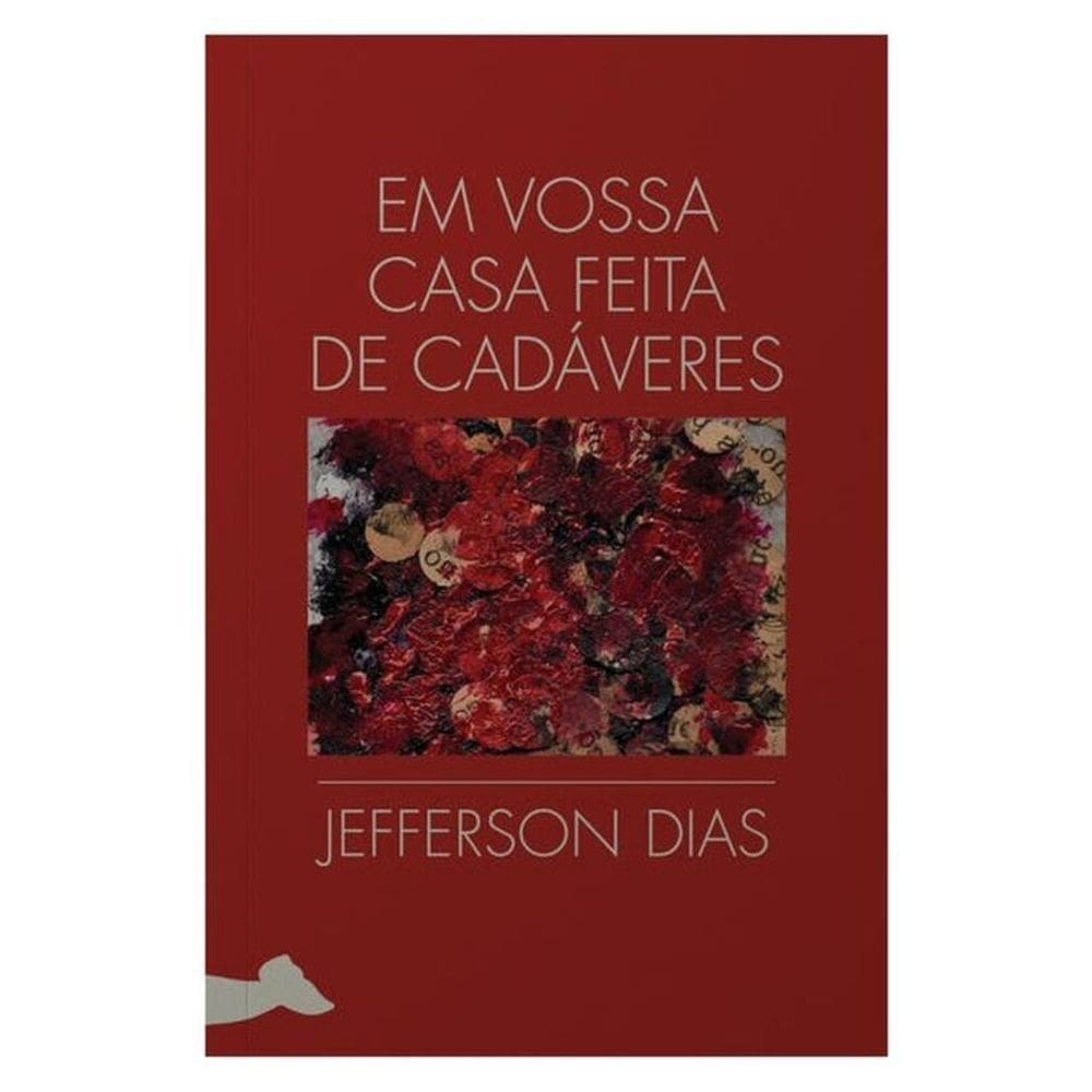 Em Vossa Casa Feita De Cadáveres