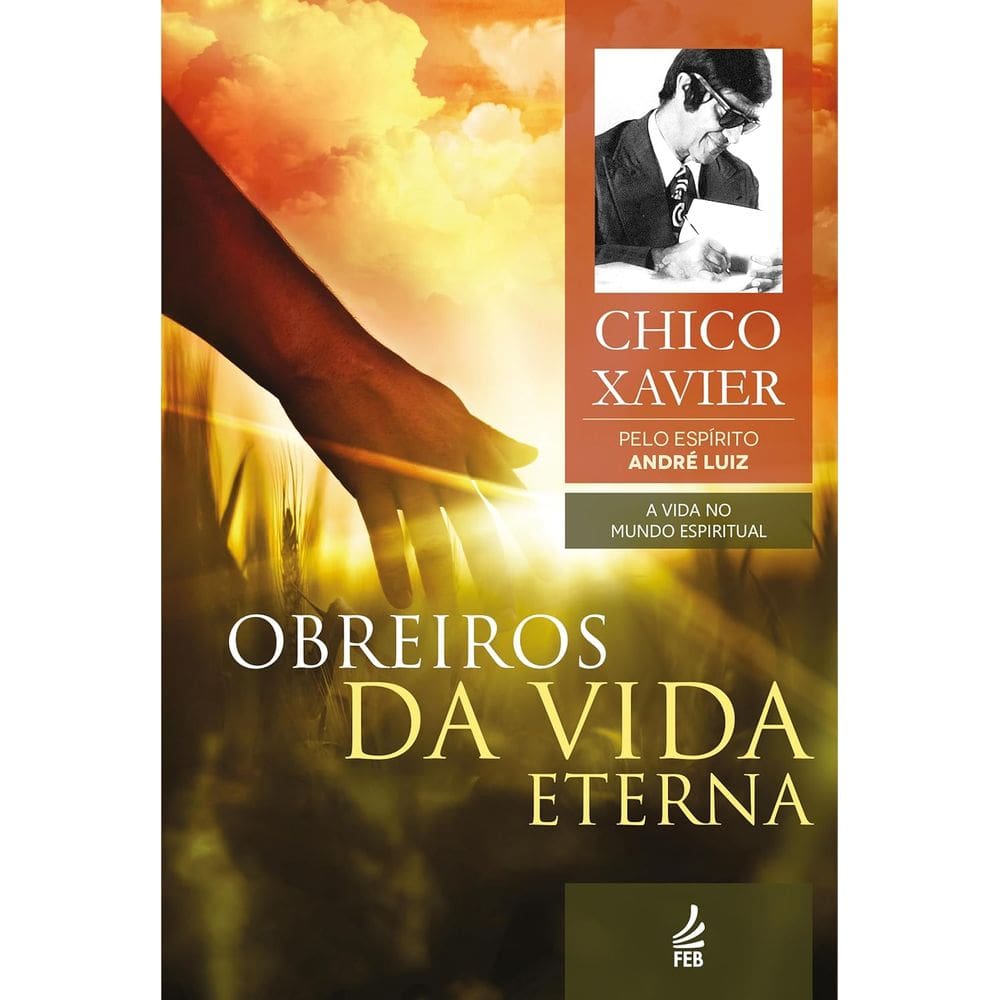 Livro Obreiros Da Vida Eterna: Coleção A Vida No Mundo Espiritual - Volume 4 (Lacrado)