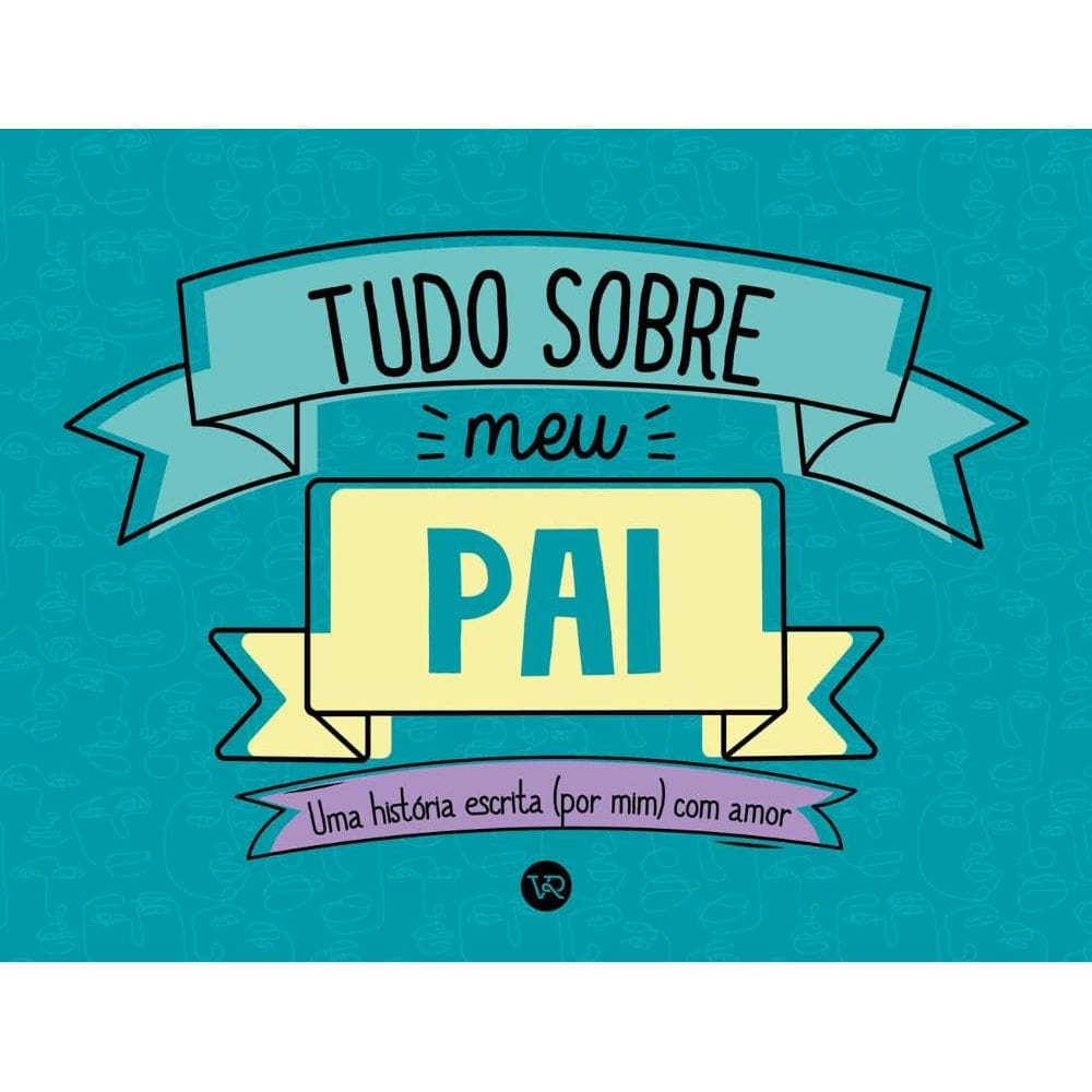 Tudo sobre meu pai