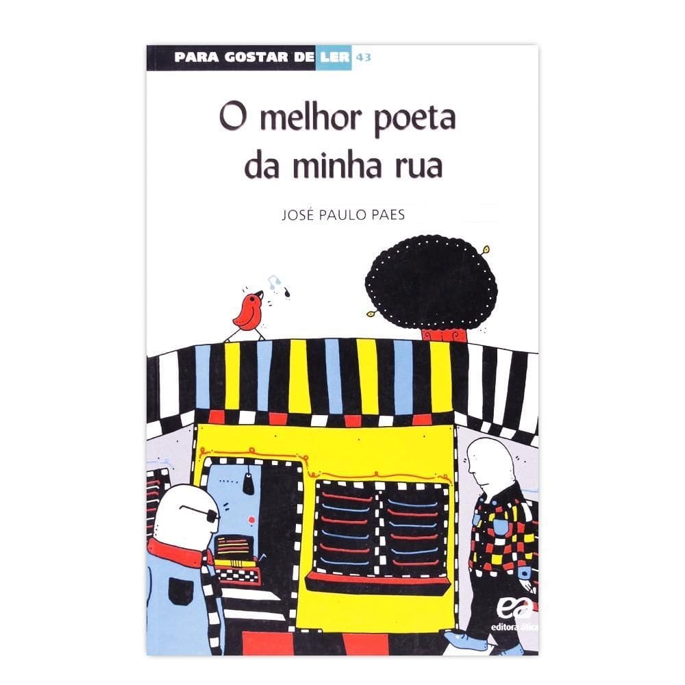 O Melhor Poeta Da Minha Rua - Editora Ática