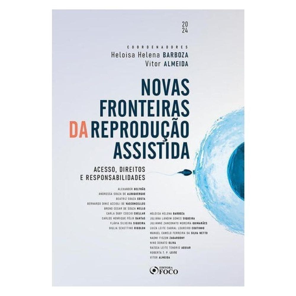 Novas Fronteiras Da Reprodução Assistida - Acessos, Direitos E Responsabilidades - 1ª Ed - 2024
