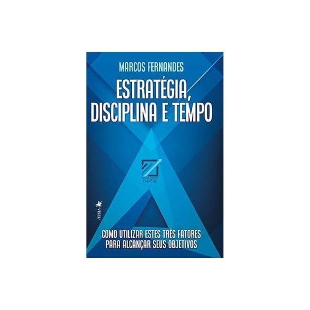 Estratégia, Disciplina E Tempo