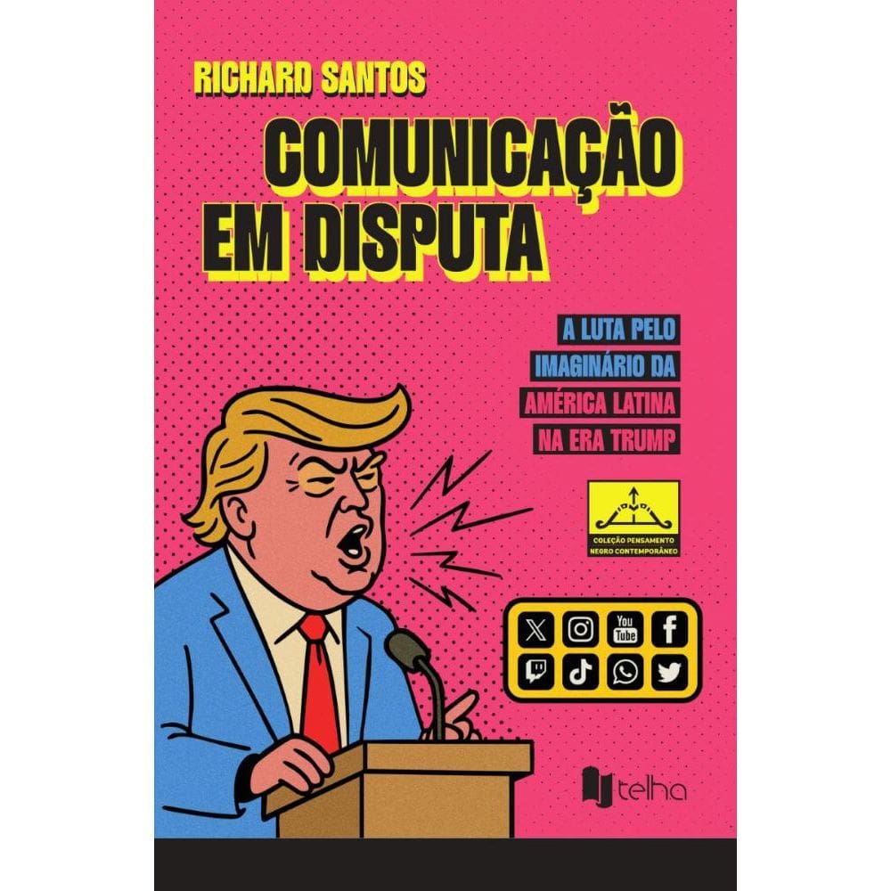 Comunicação em disputa: A luta pelo imaginário da América Latina na era Trump