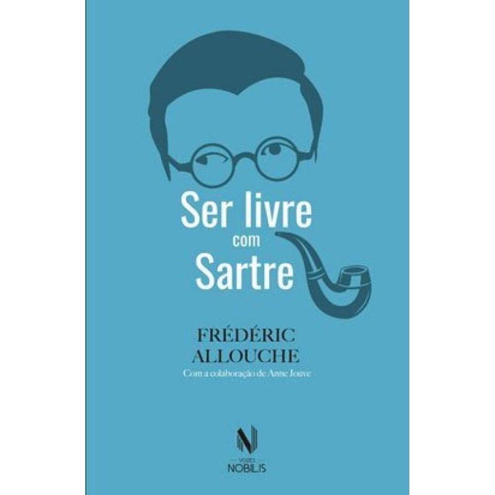Ser Livre Com Sartre