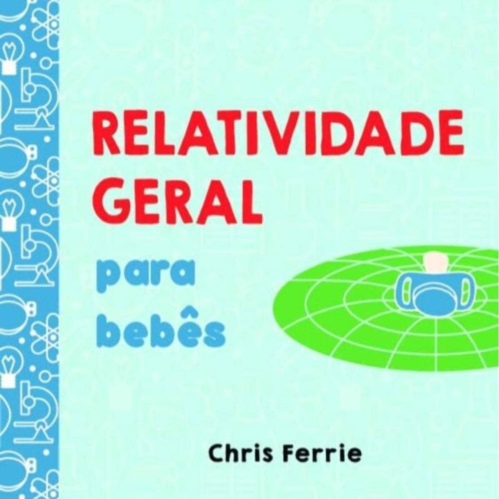 Relatividade Geral Para Bebês