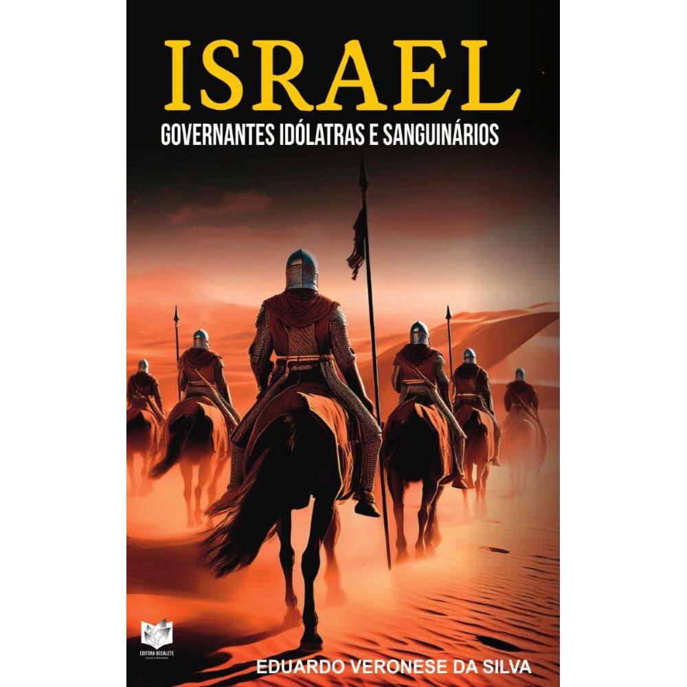 Israel: Governantes idólatras e sanguinários