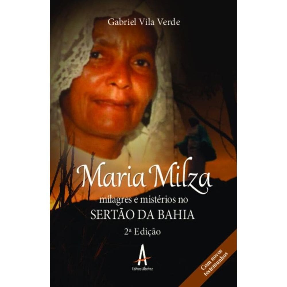 Maria Milza - milagres e mistérios no Sertão da Bahia (2º ed.)