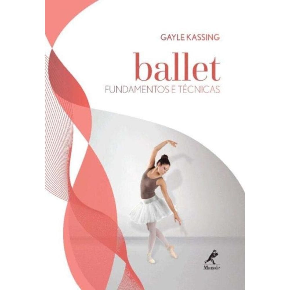 Ballet - Fundamentos E Tecnicas