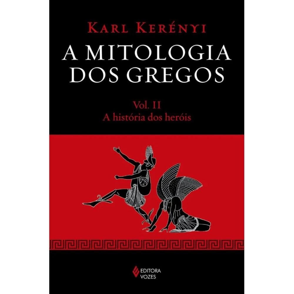 A Mitologia dos gregos Vol. II (Karl Kerenyi)